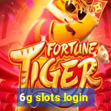 6g slots login